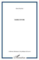 Couverture du livre « Sable et or » de Soeur Myriam aux éditions L'harmattan