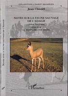 Couverture du livre « Note sur la faune sauvage de l'Adagh (adrar des iforaas) (1948-1958) » de Jean Clauzel aux éditions Editions L'harmattan