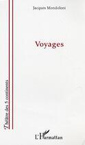 Couverture du livre « Voyages » de Jacques Mondoloni aux éditions Editions L'harmattan