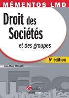 Couverture du livre « Droit des sociétés et des groupes (5e édition) » de Jean-Marc Moulin aux éditions Gualino