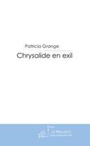 Couverture du livre « Chrysalide en exil » de Grange-P aux éditions Editions Le Manuscrit