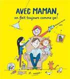 Couverture du livre « Avec maman, on fait toujours comme ça ! » de Benjamin Perrier et Jules aux éditions Mango