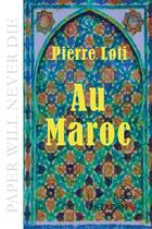 Couverture du livre « Au Maroc » de Pierre Loti aux éditions Ligaran