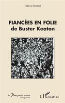 Couverture du livre « Fiancées en folie de Buster Keaton » de Fabrice Revault aux éditions L'harmattan