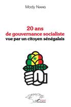 Couverture du livre « 20 ans de gouvernance socialiste vue par un citoyen sénégalais » de Mody Niang aux éditions L'harmattan