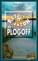 Couverture du livre « Retour de bâton à Plogoff » de Serge Le Gall aux éditions Bargain