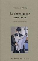 Couverture du livre « Le chroniqueur sans coeur » de Francesco Abate aux éditions La Fosse Aux Ours