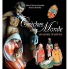 Couverture du livre « Crèches du monde ; un monde de crèches » de Maria Skrzeczkowska et Patrick Botella aux éditions L'a Part Buissonniere