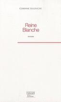 Couverture du livre « Reine blanche » de Corinne Lellouche aux éditions Jacques Marie Laffont