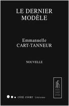 Couverture du livre « Le dernier modèle » de Emmanuelle Cart-Tanneur aux éditions Jacques Flament