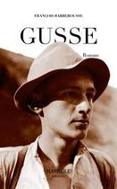 Couverture du livre « Gusse » de Francois Barberousse aux éditions Marivole