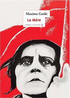 Couverture du livre « La mère » de Maxime Gorki aux éditions Le Temps Des Cerises