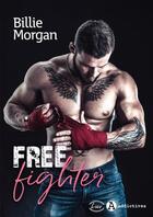 Couverture du livre « Free fighter » de Morgan Billie aux éditions Editions Addictives