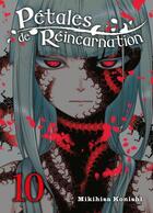 Couverture du livre « Pétales de réincarnation Tome 10 » de Mikihisa Konishi aux éditions Komikku
