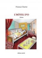 Couverture du livre « L'Hôtel d'O » de Florence Charrier aux éditions Unicite