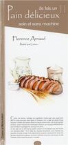 Couverture du livre « Je fais un pain delicieux sain et sans machine » de Arnaud/Lutheen aux éditions Ypypyp