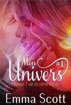 Couverture du livre « Mon univers #1 » de Emma Scott aux éditions Juno Publishing