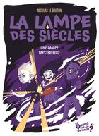 Couverture du livre « La lampe des siècles Tome 1 : une lampe mystérieuse » de Nicolas Le Breton aux éditions Actusf