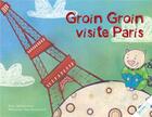 Couverture du livre « Groin-Groin visite Paris » de Julien Leclercq et Nina Mouchmouch aux éditions Yakabooks