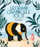 Couverture du livre « Le grand chamboule-tout » de Riccardo Bozzi et Zofia Joanna Gibbs aux éditions Saltimbanque