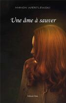 Couverture du livre « Une âme à sauver » de Manon Wiertlewski aux éditions Editions Maia