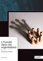 Couverture du livre « L'humain dans nos organisations » de Guillaume Treves aux éditions Nombre 7