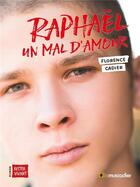 Couverture du livre « Raphaël, un mal d'amour » de Florence Cadier aux éditions Le Muscadier