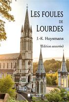 Couverture du livre « Les foules de Lourdes » de Joris-Karl Huysmans aux éditions Mon Autre Librairie