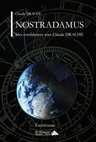 Couverture du livre « Nostradamus mes confidences avec claude drache » de Drache Claude aux éditions Saint Honore Editions