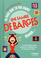 Couverture du livre « Tu sais que tu vis dans une famille de barges quand... » de Ana Pile et Valerie Flan aux éditions First