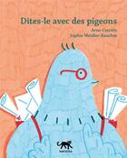 Couverture du livre « Dites-le avec des pigeons » de Arno Cayotte et Sophie Weidler-Bauchez aux éditions Panthera