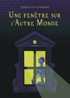 Couverture du livre « Une Fenêtre sur l'autre monde » de Georges De Peyrebrune aux éditions L'apprentie