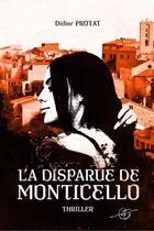 Couverture du livre « La disparue de Monticello » de Didier Protat aux éditions Vt Editions