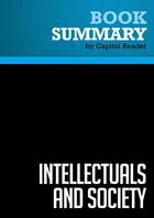 Couverture du livre « Summary: Intellectuals and Society : Review and Analysis of Thomas Sowell's Book » de Businessnews Publish aux éditions Political Book Summaries