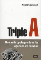 Couverture du livre « Triple A ; une anthropologue dans les agences de notation » de Alexandra Ouroussof aux éditions Belin