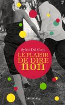 Couverture du livre « Le plaisir de dire non » de Sylvie Del Cotto aux éditions Calmann-levy