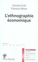 Couverture du livre « L'ethnographie économique » de Florence Weber aux éditions La Decouverte