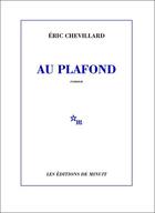 Couverture du livre « Au plafond » de Eric Chevillard aux éditions Minuit