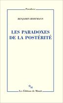 Couverture du livre « Les Paradoxes de la postérité » de Benjamin Hoffmann aux éditions Minuit