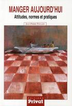 Couverture du livre « Manger aujourd'hui » de Poulain aux éditions Privat