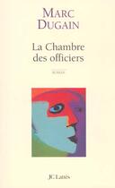 Couverture du livre « La Chambre Des Officiers » de Marc Dugain aux éditions Lattes