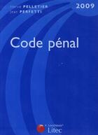 Couverture du livre « Code pénal (édition 2009) » de Perfetti Pelletier aux éditions Lexisnexis