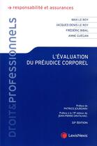 Couverture du livre « L'évaluation du préjudice corporel » de Max Le Roy et Anne Guegan et Jacques-Denis Le Roy et Frederic Bibal aux éditions Lexisnexis