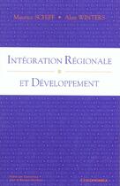 Couverture du livre « INTEGRATION REGIONALE ET DEVELOPPEMENT » de Schiff/Maurice aux éditions Economica