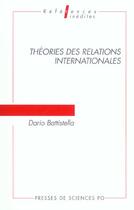 Couverture du livre « Theories Des Relations Internationales » de Dario Battistella aux éditions Presses De Sciences Po