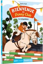 Couverture du livre « Bienvenue au poney-club Tome 2 : la compétition » de Sophie Noel et Celia Niles aux éditions Auzou