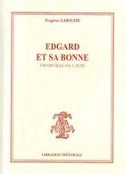 Couverture du livre « Edgar et sa bonne » de Eugene Labiche aux éditions Librairie Theatrale