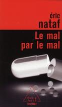 Couverture du livre « Le mal par le mal » de Nataf-E aux éditions Odile Jacob