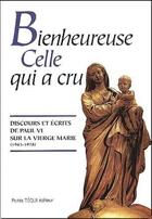 Couverture du livre « Bienheureuse celle qui a cru » de Paul Vi aux éditions Tequi