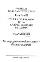 Couverture du livre « Message de sa saintete le pape jean paul ii pour la celebration mondiale de la paix, un engagement t » de Jean-Paul Ii aux éditions Tequi